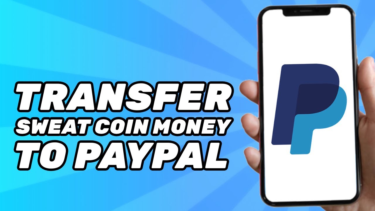 How To Transfer Sweatcoin Money To PayPal 