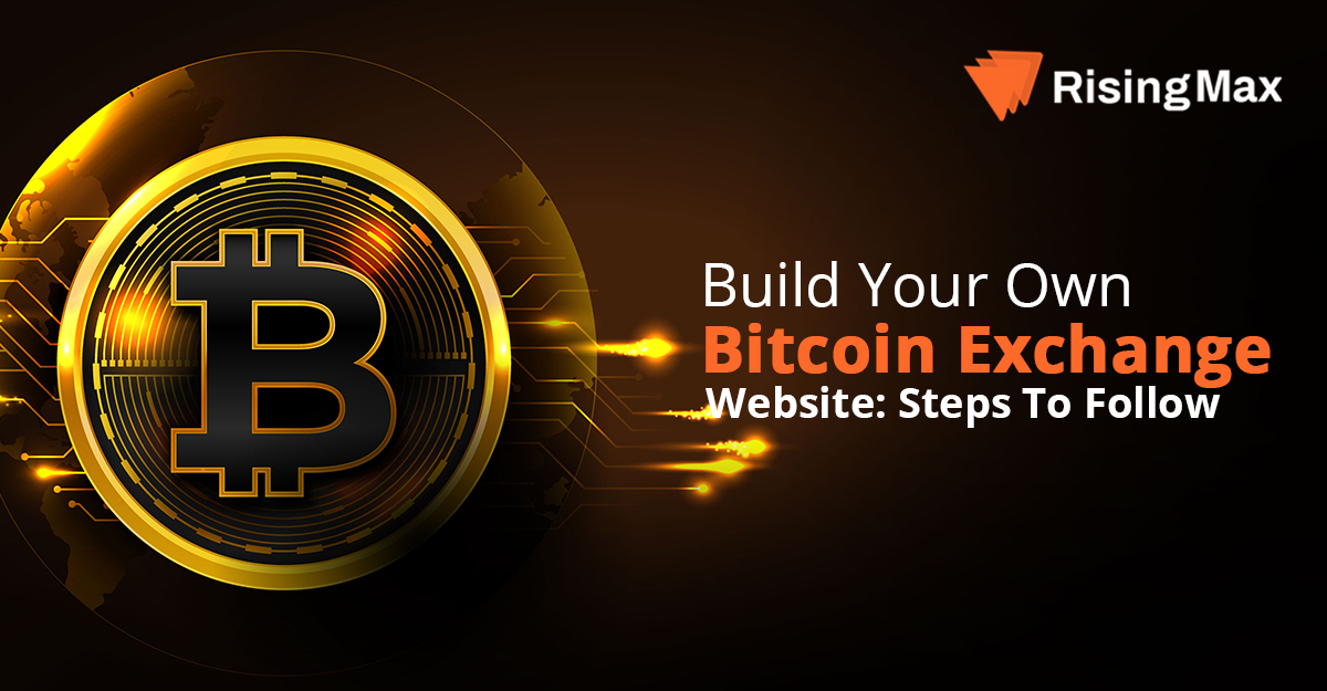 Build Your Own Bitcoin Exchange Website With 5 Easy Steps