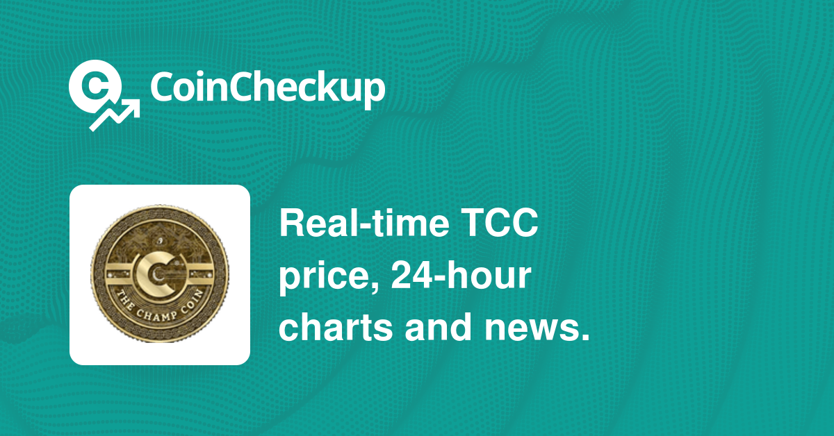 The ChampCoin price now, Live TCC price, marketcap, chart, and info | CoinCarp