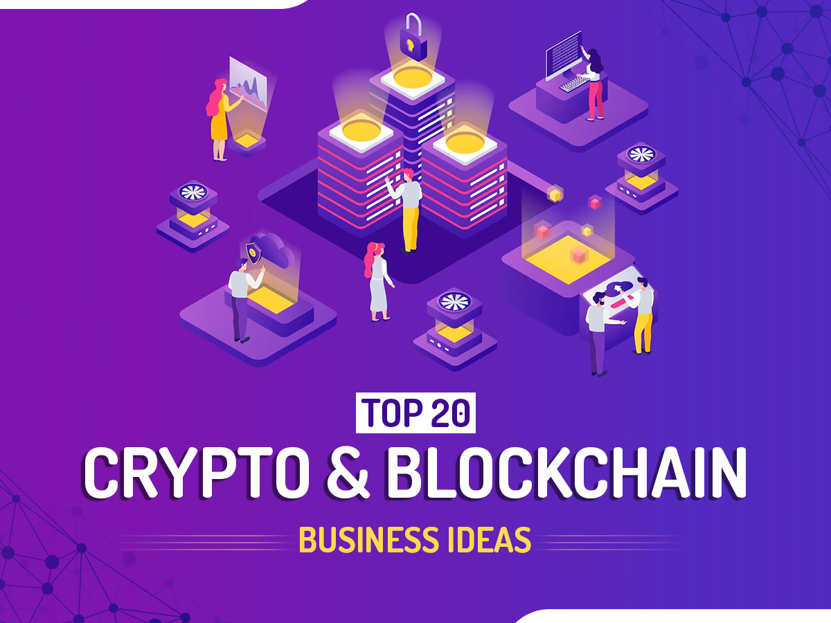 Top 10 Blockchain and Crypto Business Ideas for 