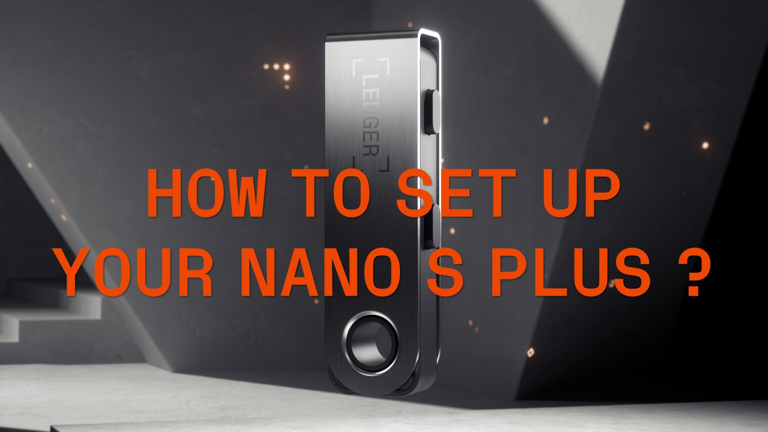 How to Set Up Your Nano S Plus? | Ledger