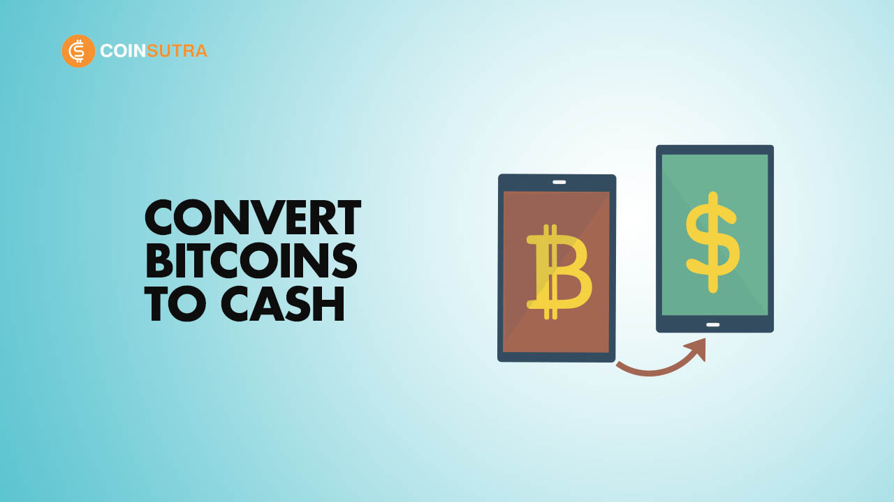 How to Cash Out Bitcoin: Complete Guide