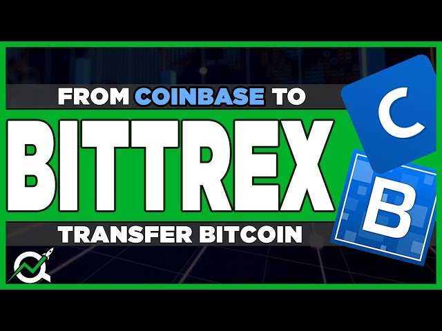 How to Transfer Bitcoin from Coinbase to Bittrex - Early Investing