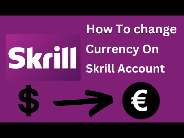 How can I change the currency in my skrill acc? | Arbusers