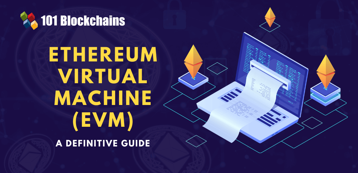 What Is the Ethereum Virtual Machine (EVM)? Key Crypto Infrastructure