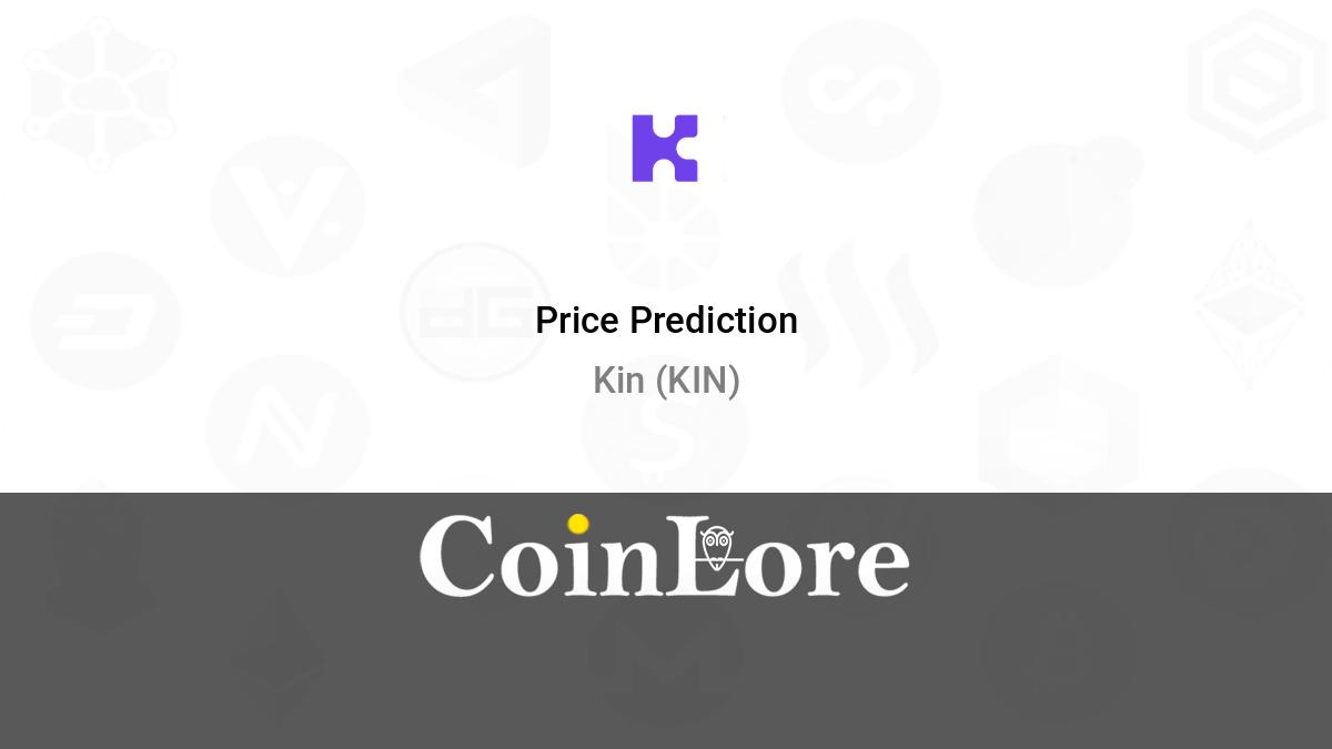 Kin (KIN) Price Prediction for Tommorow, Month, Year