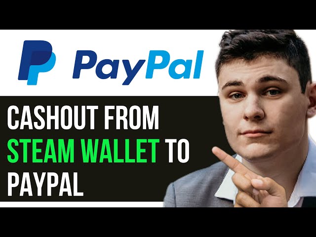 How to Transfer Steam Wallet Money to PayPal, Bank or Cash