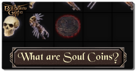 Soul Coin Guide: Uses and How to Get | Baldur's Gate 3 (BG3)｜Game8