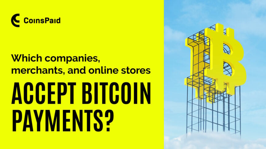 + companies and stores that accept Bitcoin for payment in 