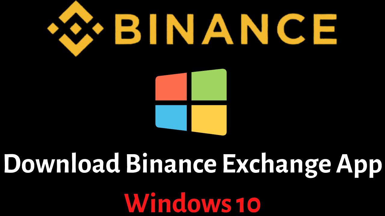 Binance Free Download for Windows 10, 11, 7 (32 / bit)