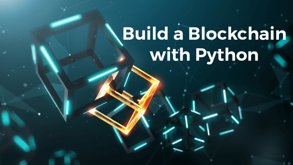 Building a Blockchain using Python - Javatpoint