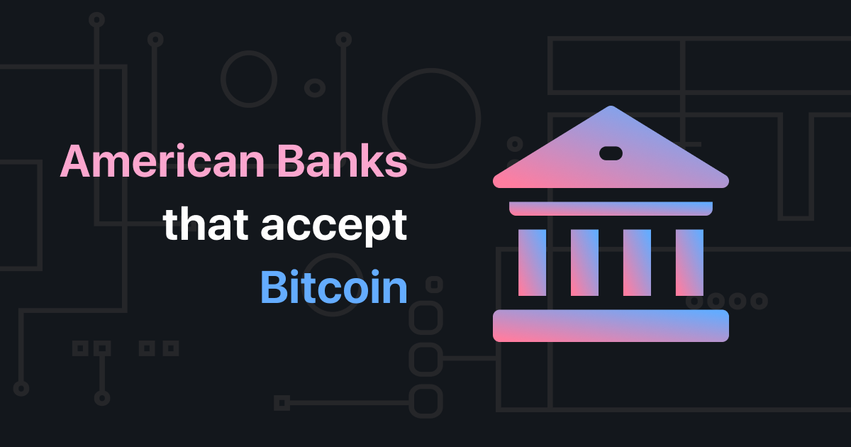 11 Best Crypto-Friendly Banks in U.S. and International