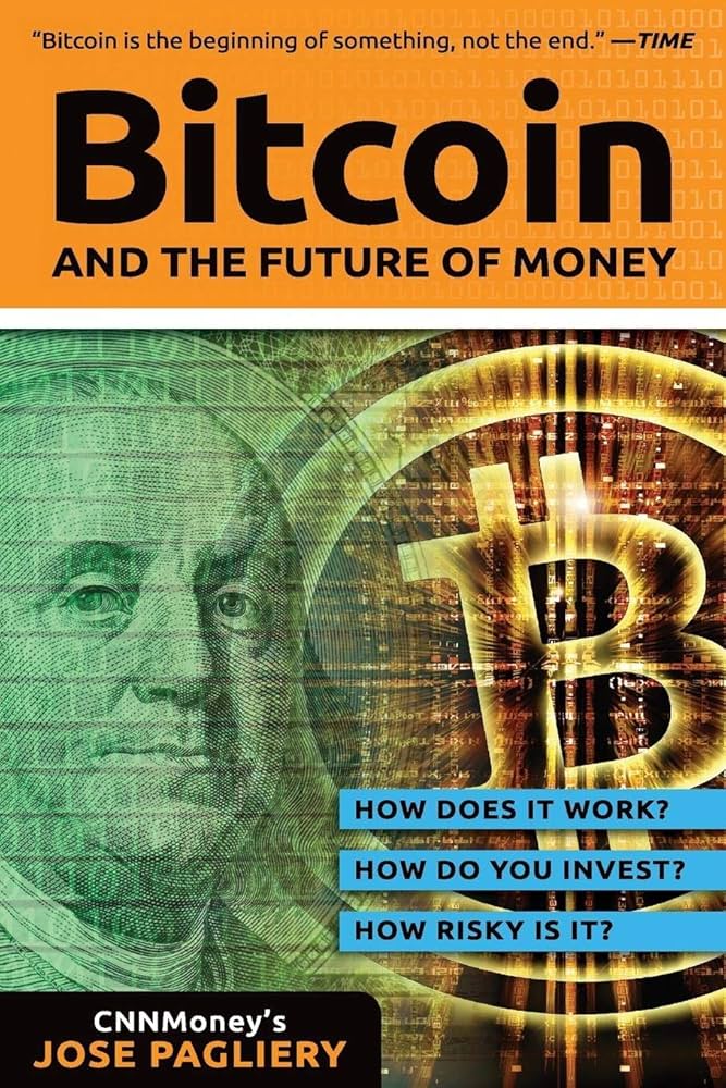 Bitcoin: And the Future of Money - Jose Pagliery - Google Книги