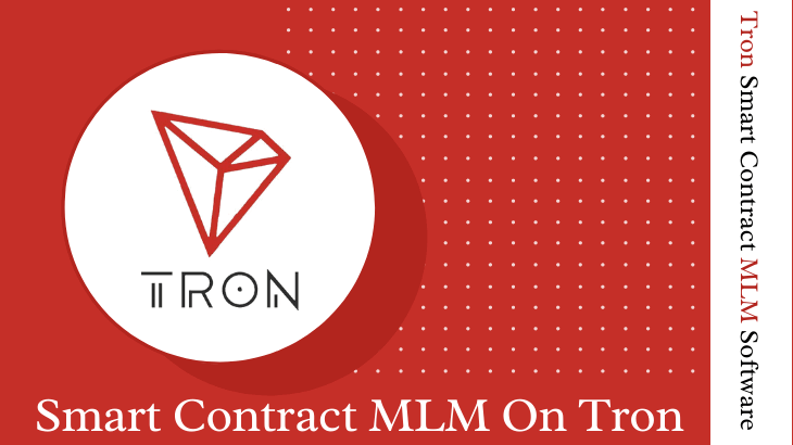 Hybrid Smart Contract MLM Software Development on Tron and Ethereum Network