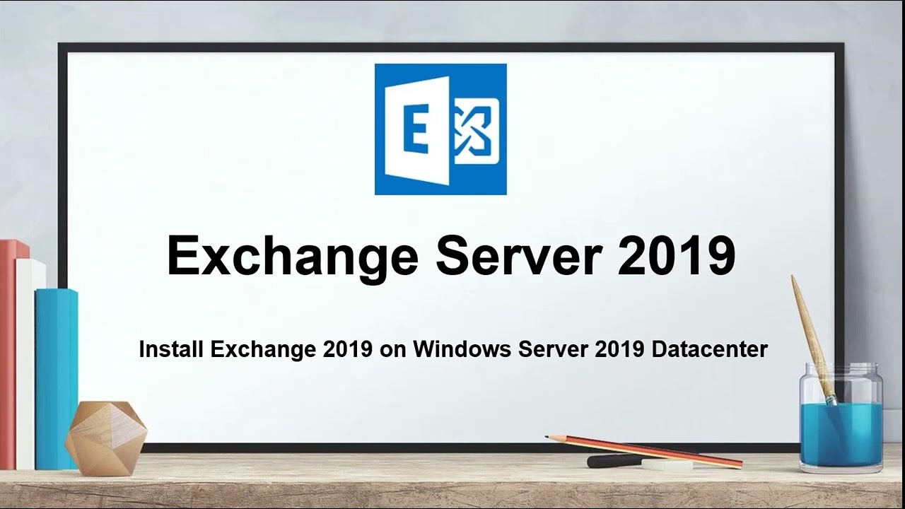 How To Install Microsoft Exchange on Windows Server - First2Host