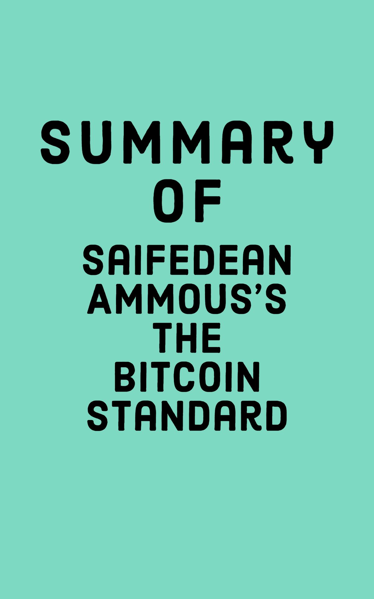 The Bitcoin Standard Book Summary – Saifedean Ammous - Wise Words