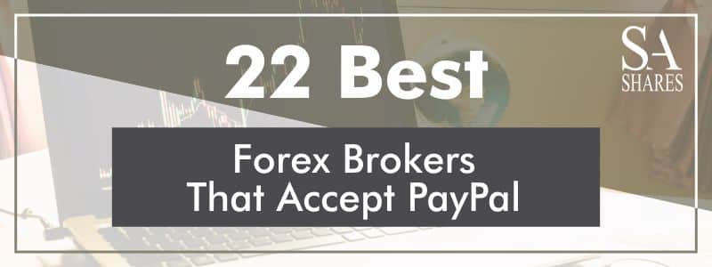 5 Best PayPal Forex Brokers for [month,year] (Accepting Paypal Deposits)