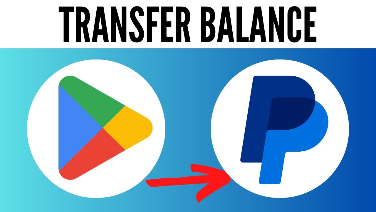 Can you transfer balance In Google Play account to - PayPal Community