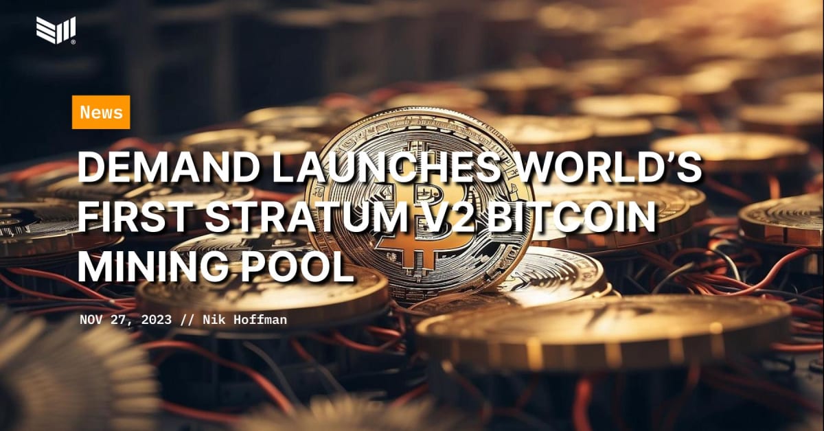 DEMAND Announce Bitcoin Stratum V2 Mining Pool