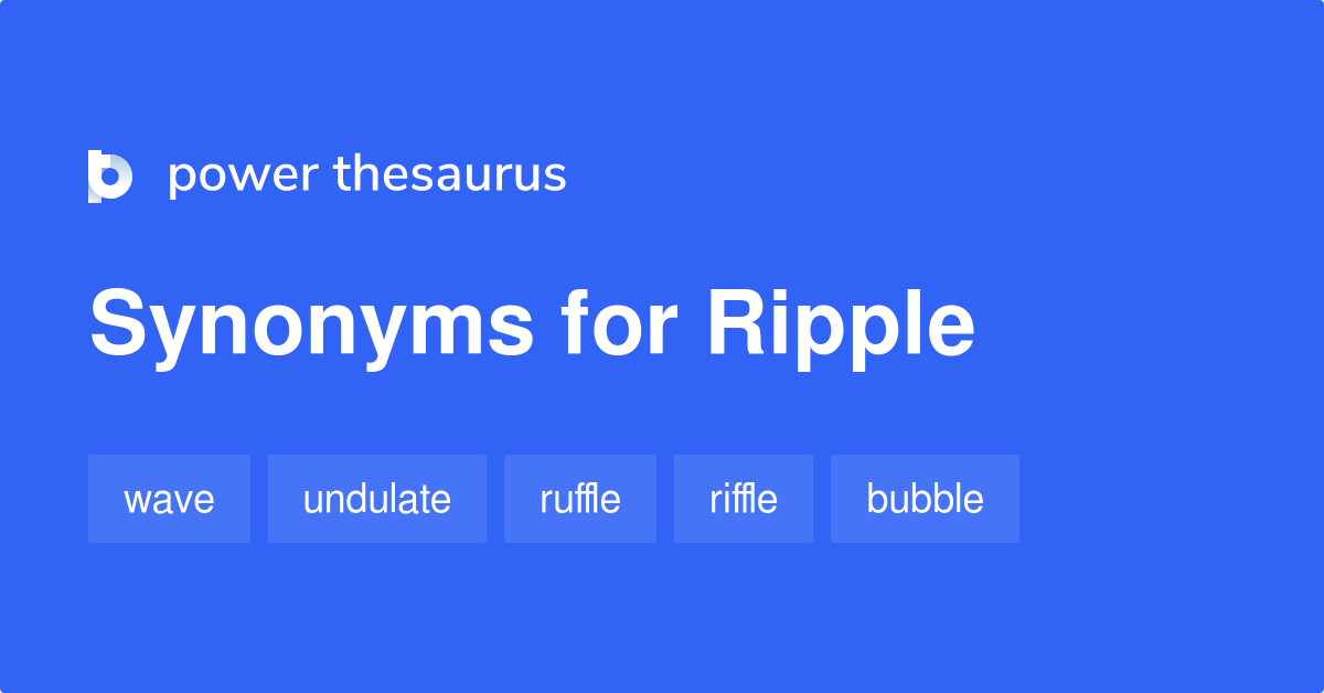 RIPPLE - 11 Synonyms and Antonyms - Cambridge English