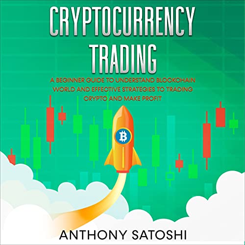 Cryptocurrency Trading by Anthony Satoshi - Audiobook - helpbitcoin.fun