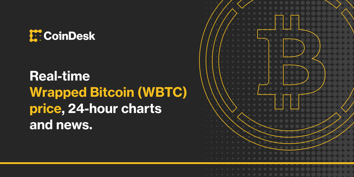 Wrapped Bitcoin - WBTC Price Today, Live Charts and News